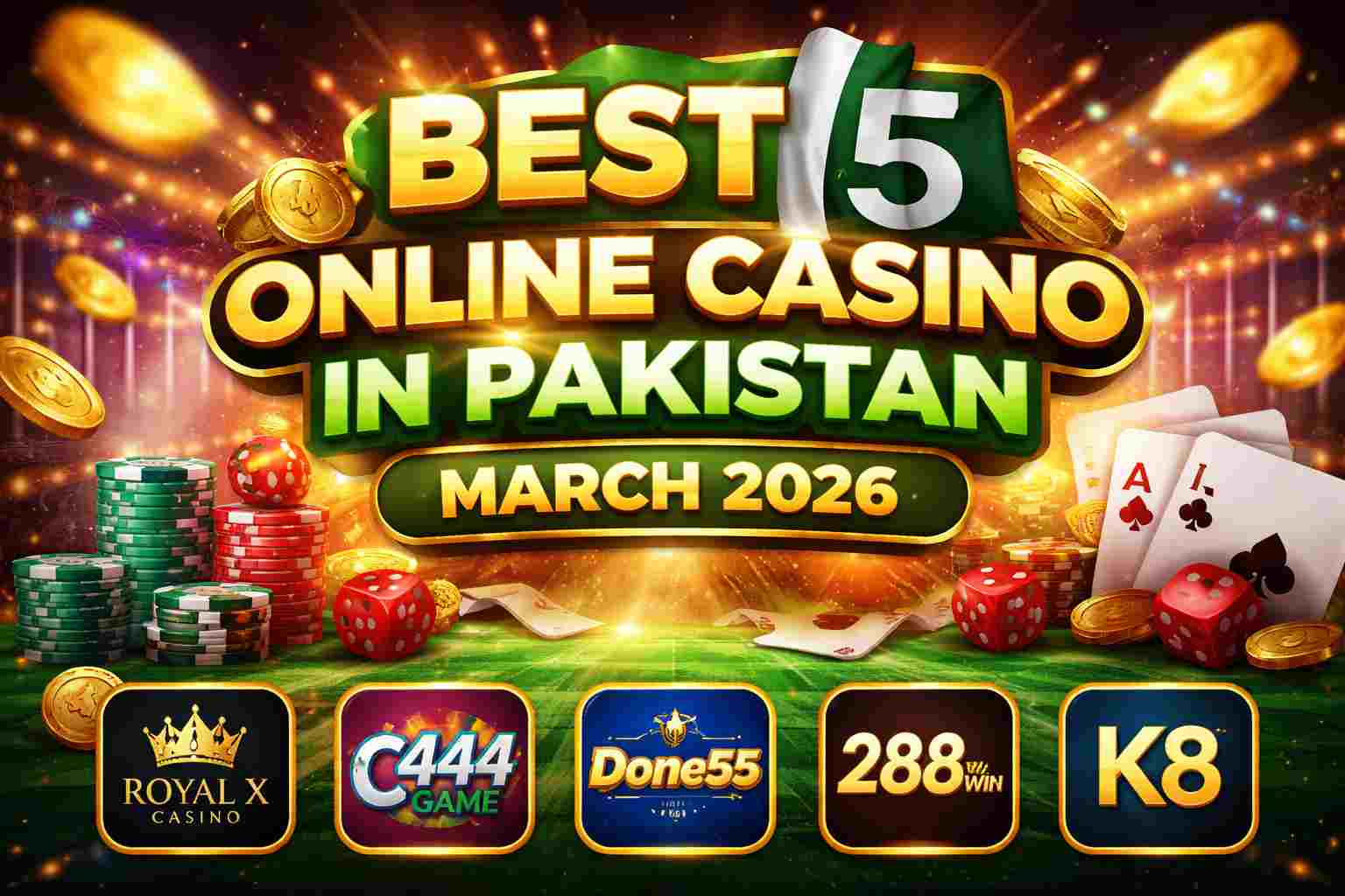 Best 5 online casino in Pakistan March 2026 featuring Royal X Casino, C444game, Done55 Game, 288win Game, and K8 Game with real money options