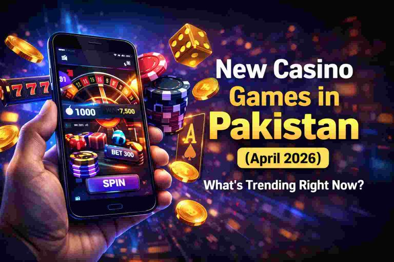 New Casino Game in Pakistan (April) What’s Trending Right Now?